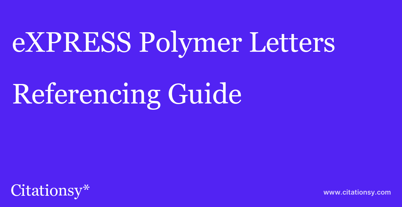 cite eXPRESS Polymer Letters  — Referencing Guide